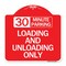 Signmission 30 Minute Parking Loading and Unloading Only, Red & White Aluminum Sign, 18" x 18", RW-1818-24426 A-DES-RW-1818-24426 - alternate 1